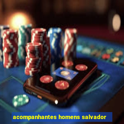 acompanhantes homens salvador